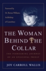 Woman Behind the Collar : The Pioneering Journey of an Episcopal Priest - Book