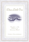 Dear Little One : Thoughts to My Child in an Uncertain World - Book