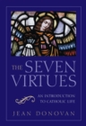 Seven Virtues : An Introduction to Catholic Life - Book