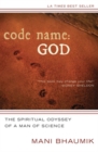 Code Name: God : The Spiritual Odyssey of a Man of Science - Book