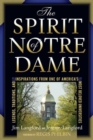 Spirit of Notre Dame : Legends, Traditions, and Inspirations from One of America's Most Beloved Universities - Book