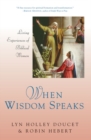 When Wisdom Speaks : Living Experiences of Biblical Women - Book
