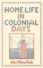 Home Life in Colonial Days - Book