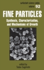 Fine Particles : Synthesis, Characterization, and Mechanisms of Growth - Book