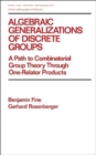 Algebraic Generalizations of Discrete Groups : A Path to Combinatorial Group Theory Through One-Relator Products - Book