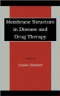Membrane Structure in Disease and Drug Therapy - Book