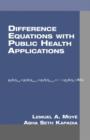 Difference Equations with Public Health Applications - Book