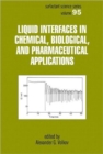 Liquid Interfaces In Chemical, Biological And Pharmaceutical Applications - Book