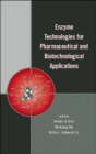 Enzyme Technologies for Pharmaceutical and Biotechnological Applications - Book