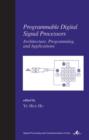 Programmable Digital Signal Processors : Architecture: Programming, and Applications - Book