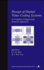 Design of Digital Video Coding Systems : A Complete Compressed Domain Approach - Book