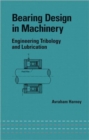 Bearing Design in Machinery : Engineering Tribology and Lubrication - Book
