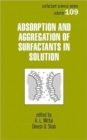 Adsorption and Aggregation of Surfactants in Solution - Book