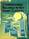 Commissioning Buildings in Hot Humid Climates : Design & Construction Guidelines - Book