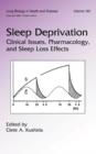 Sleep Deprivation : Clinical Issues, Pharmacology, and Sleep Loss Effects - Book