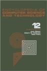 Encyclopedia of Computer Science and Technology : Volume 12 - Pattern Recognition:  Structural Description Languages to Reliability of Computer Systems - Book