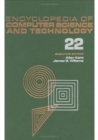 Encyclopedia of Computer Science and Technology : Volume 22 - Supplement 7: Artificial Intelligence to Vector SPate Model in Information Retrieval - Book