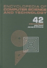 Encyclopedia of Computer Science and Technology : Volume 42 - Supplement 27 - Book