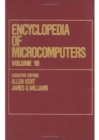 Encyclopedia of Microcomputers : Volume 16 - Socio-Organizational Aspects of Expert Systems Design to Storage and Retrieval: Signature File Access - Book