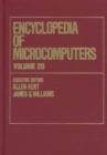 Encyclopedia of Microcomputers : Volume 20 - Visual Fidelity: Designing Multimedia Interfaces for Active Learning to Xerox Corporation - Book