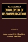 The Froehlich/Kent Encyclopedia of Telecommunications : Volume 9 - IEEE 802.3 and Ethernet Standards to Interrelationship of the SS7 Protocol Architecture and the OSI Reference Model and Protocols - Book