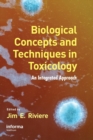 Biological Concepts and Techniques in Toxicology : An Integrated Approach - Book