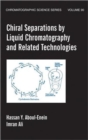 Chiral Separations By Liquid Chromatography And Related Technologies - Book