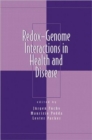 Redox-Genome Interactions in Health and Disease - Book