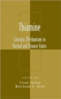 Thiamine : Catalytic Mechanisms in Normal and Disease States - Book