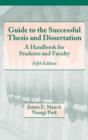 Guide to the Successful Thesis and Dissertation : A Handbook For Students And Faculty, Fifth Edition - Book