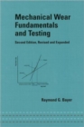 Mechanical Wear Fundamentals and Testing, Revised and Expanded - Book