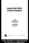 Impaction Bone Grafting in Revision Arthroplasty - Book
