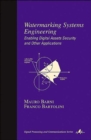 Watermarking Systems Engineering : Enabling Digital Assets Security and Other Applications - Book