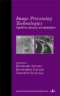 Image Processing Technologies : Algorithms, Sensors, and Applications - Book