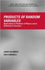 Products of Random Variables : Applications to Problems of Physics and to Arithmetical Functions - Book