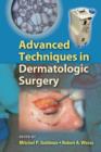 Advanced Techniques in Dermatologic Surgery - Book