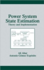 Power System State Estimation : Theory and Implementation - Book