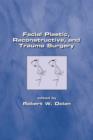 Facial Plastic, Reconstructive and Trauma Surgery - eBook