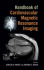 Handbook of Cardiovascular Magnetic Resonance Imaging - Book