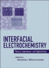 Interfacial Electrochemistry : Theory: Experiment, and Applications - Book
