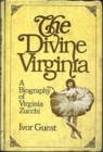 The Divine Virginia : Biography of Virginia Zucchi - Book