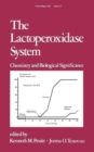 The Lactoperoxidase System : Chemistry and Biological Significance - Book