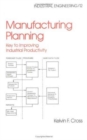 Manufacturing Planning : Key to Improving Industrial Productivity - Book