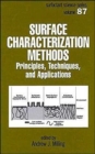 Surface Characterization Methods : Principles, Techniques, and Applications - Book