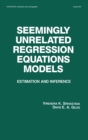 Seemingly Unrelated Regression Equations Models : Estimation and Inference - Book
