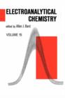 Electroanalytical Chemistry : A Series of Advances: Volume 15 - Book