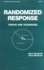 Randomized Response : Theory and Techniques - Book
