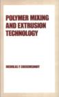 Polymer Mixing and Extrusion Technology - Book