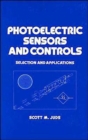 Photoelectric Sensors and Controls : Selection and Application, First Edition - Book