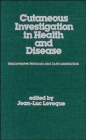Cutaneous Investigation in Health and Disease : Noninvasive Methods and Instrumentation - Book